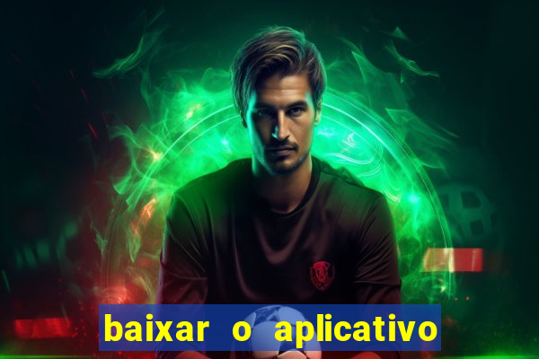 baixar o aplicativo vai de bet